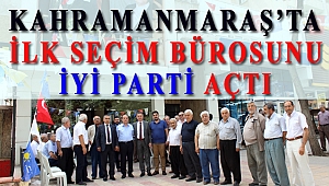 İLK SEÇİM BÜROSUNU İYİ PARTİ AÇTI