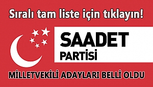 SAADET PARTİSİNİN MİLLETVEKİLİ ADAYLARI BELLİ OLDU