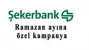 Şekerbank’tan esnafa özel Ramazan kampanyası