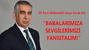 ATLI: BABALARIMIZA SEVGİLERİMİZİ YANSITALIM!