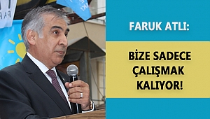 ATLI: BİZE SADECE ÇALIŞMAK KALIYOR!