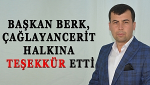 BAŞKAN BERK ÇAĞLAYANCERİT HALKINA TEŞEKKÜR ETTİ