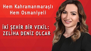 İKİ ŞEHİR BİR VEKİL: ZELİHA DENİZ OLCAR