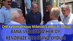 ÖZTUNÇ: “BANA VERDİĞİNİZ HER OY KENDİNİZE VERDİĞİNİZ OYDUR!”