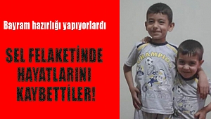 SEL FELAKETİNDE HAYATLARINI KAYBETTİLER!