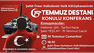 15 TEMMUZ DESTANI KONULU KONFERANS