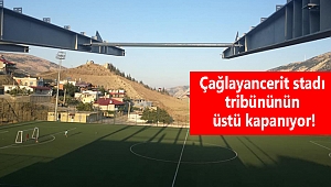 Çağlayancerit stadı tribününün üstü kapanıyor!