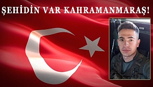 Kahramanmaraş'a şehit ateşi düştü