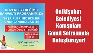 Onikişubat Belediyesi Komşuları Gönül Sofrasında Buluşturuyor