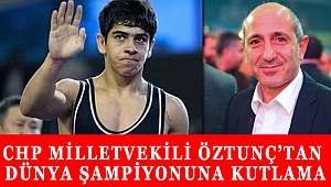 ÖZTUNÇ’TAN DÜNYA ŞAMPİYONUNA KUTLAMA