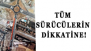 TÜM SÜRÜCÜLERİN DİKKATİNE