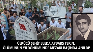 ÜLKÜCÜ ŞEHİT BLEDA AYBARS TEKİN ÖLÜMÜNÜN YILDÖNÜMÜNDE MEZARI BAŞINDA ANILDI!