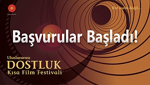 ULUSLARARASI DOSTLUK KISA FİLM FESTİVALİ BAŞVURULARI BAŞLADI!