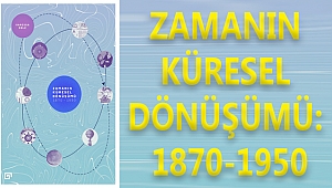 ZAMANIN KÜRESEL DÖNÜŞÜMÜ: 1870-1950