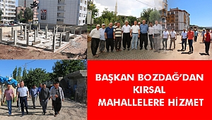 BAŞKAN BOZDAĞ’DAN KIRSAL MAHALLELERE HİZMET