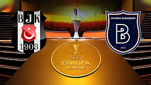 Beşiktaş ve Medipol Başakşehir’in Muhtemel Rakipleri Belli Oldu!