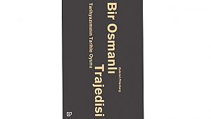 BİR OSMANLI TRAJEDİSİ: TARİHYAZIMININ TARİHLE OYUNU