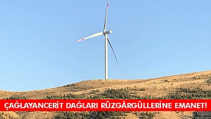 ÇAĞLAYANCERİT DAĞLARI RÜZGÂRGÜLLERİNE EMANET!
