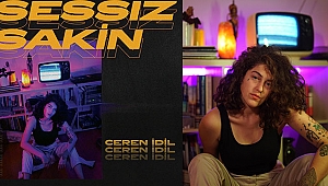 Ceren İdil’in İlk Single'ı: Sessiz Sakin
