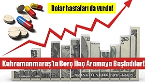 Dolar Yükselince Borç İlaç Aramaya Başladılar