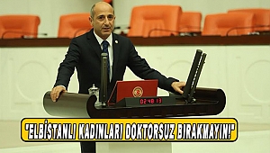 Elbistan'daki Doktor Sorununa Öztunç'tan Açıklama!