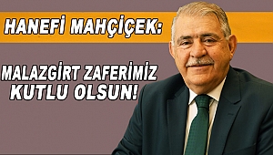 Hanefi Mahçiçek Malazgirt Zaferini Kutladı 