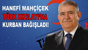 Hanefi Mahçiçek’ten Kızılay’a Kurban Bağışı