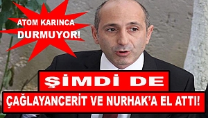 ÖZTUNÇ ŞİMDİ DE NURHAK VE ÇAĞLAYANCERİT'E EL ATTI