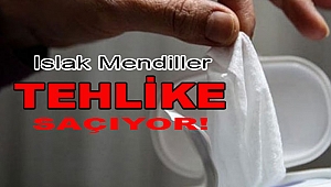 Uzmanlarda Islak Mendil Uyarısı