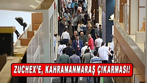 ZUCHEX’e, Kahramanmaraş Çıkarması!