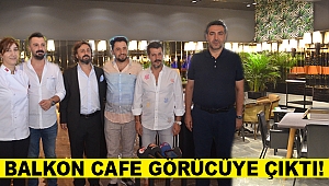 Balkon Cafe Görücüye Çıktı!