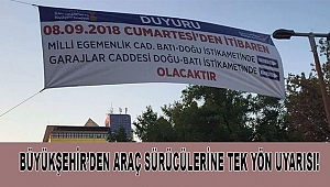 Büyükşehir’den Tek Yön Uyarısı