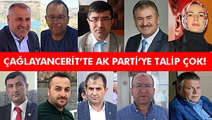 ÇAĞLAYANCERİT'TE AK PARTİ'YE TALİP ÇOK!