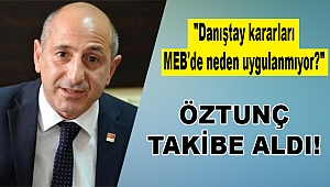 Ali Öztunç, MEB'de Uygulanmayan Danıştay kararlarını Takibe Aldı!