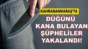Düğünü Kana Bulayan Şüpheliler Yakalandı