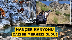 Hançer Kanyonu Turizmin Cazibesi Oldu!