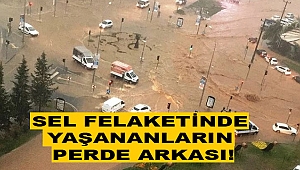 Kahramanmaraş’taki Sel Felaketinin Perde Arkası