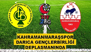 Kahramanmaraşspor Darıca Gençlerbirliği Deplasmanında