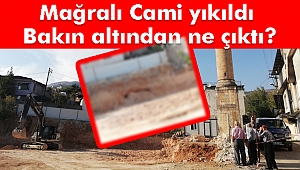 Mağralı Cami yıkıldı Bakın altından ne çıktı?