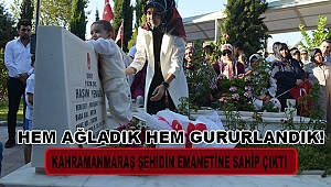 Şehidin Emanetini Kahramanmaraş Bağrına Bastı