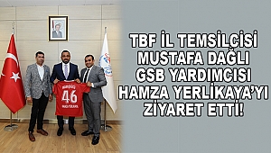 TBF İl Temsilcisi Dağlı, Hamza Yerlikaya’yı Ziyaret Etti