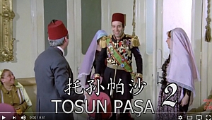 ‘Tosun Paşa’ Çinceye çevrildi