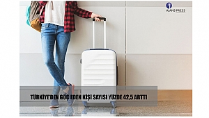 TÜRKİYE’DEN GÖÇ EDEN KİŞİ SAYISI YÜZDE 42,5 ARTTI