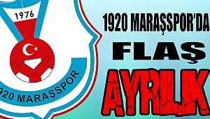 1920 Maraşspor’da Flaş Ayrılık!