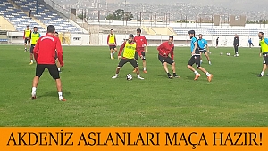 Akdeniz Aslanları Maça Hazır!