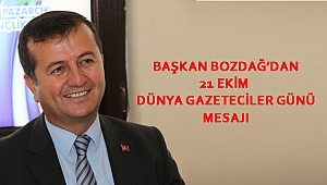 BAŞKAN BOZDAĞ’DAN 21 EKİM DÜNYA GAZETECİLER GÜNÜ MESAJI