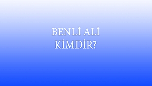 BENLİ ALİ KİMDİR?