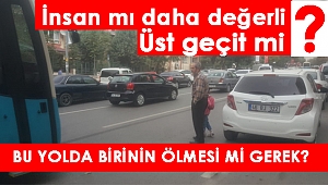 BU YOLDA BİRİNİN ÖLMESİ Mİ GEREK?