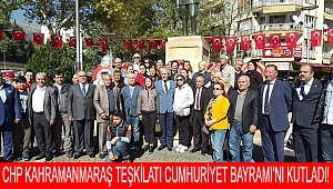 CHP Kahramanmaraş Teşkilatı Cumhuriyet Bayramı’nı Kutladı!