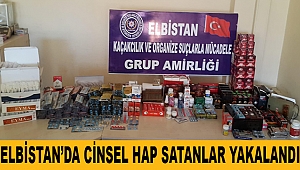 Elbistan’da Cinsel Hap Satanlar Yakalandı